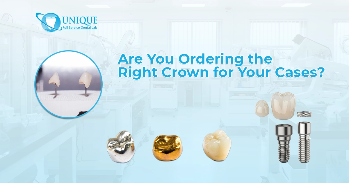 Banner image asking "Are You Ordering the Right Crown for Your Cases?" with various types of dental crowns displayed: metal, gold, and ceramic, alongside dental implant components.